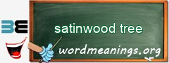 WordMeaning blackboard for satinwood tree